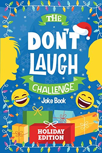 Imagen de archivo de The Don't Laugh Challenge - Holiday Edition: A Hilarious Children's Joke Book Game for Christmas - Knock Knock Jokes, Silly One-Liners, and More for . Age 6, 7, 8, 9, 10, 11, and 12 Years Old a la venta por SecondSale