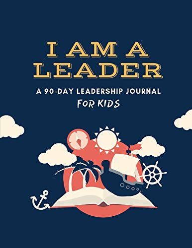 Beispielbild fr I AM A LEADER: A 90-Day Leadership Journal for Kids (Ages 8 - 12) zum Verkauf von SecondSale