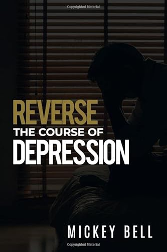 Imagen de archivo de Reverse The Course Of Depression: The Self-Help Guide to Uncovering the Real Causes of Depression and Living Daily with a Sound Mind a la venta por Goodbookscafe