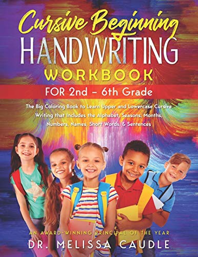 Imagen de archivo de CURSIVE BEGINNING HANDWRITING WORKBOOK for 2nd - 6th GRADE: The Big Coloring Book to Learn Upper and Lowercase Cursive Writing That Includes the . Numbers, Names, Short Words, & Sentences a la venta por HPB Inc.