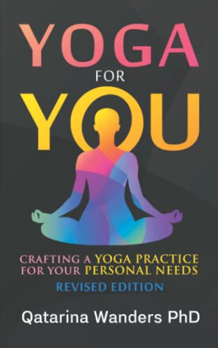 Beispielbild fr Yoga for You: Crafting a Yoga Practice for your personal needs zum Verkauf von St Vincent de Paul of Lane County