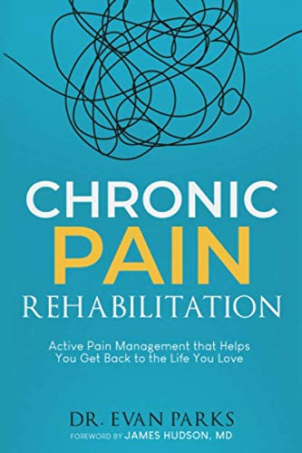 9781951029135: Chronic Pain Rehabilitation: Active pain management that helps you get back to the life you love