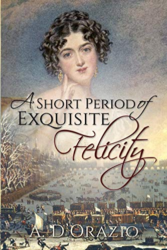 9781951033248: A Short Period of Exquisite Felicity (The Engaged to Mr Darcy Series)