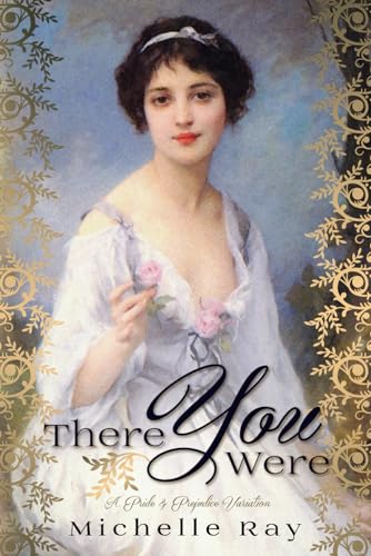 9781951033804: There You Were: A Pride & Prejudice Variation