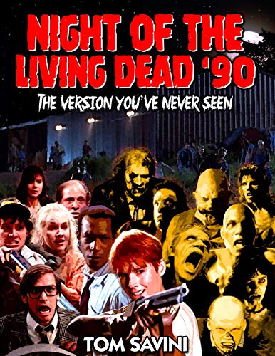 Stock image for Night of the Living Dead '90: The Version You've Never Seen for sale by HPB Inc.