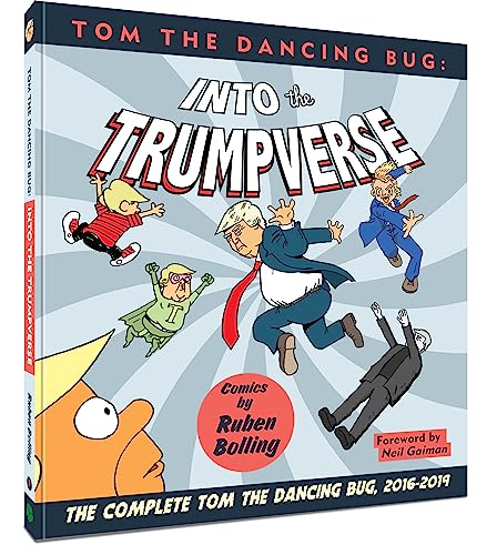 Stock image for Tom the Dancing Bug Into the Trumpverse: The Complete Tom the Dancing Bug, Vol. 7 2016-2019 for sale by ThriftBooks-Dallas