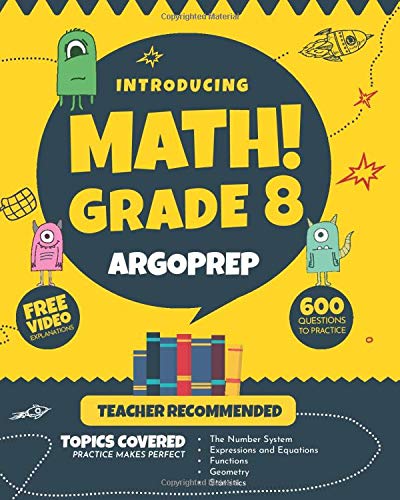 Beispielbild fr Introducing MATH! Grade 8 by ArgoPrep: 600+ Practice Questions + Comprehensive Overview of Each Topic + Detailed Video Explanations Included | 8th . (Introducing MATH! Series by ArgoPrep) zum Verkauf von Better World Books