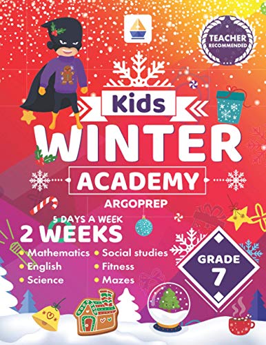 Stock image for Kids Winter Academy by ArgoPrep: 7th Grade: 2 Weeks of Math, Reading, Science, Social Studies and Fitness | Online Access Included | Prevent Learning Loss for sale by Bookmonger.Ltd