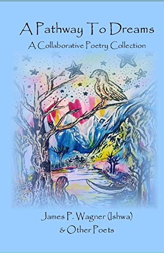 Stock image for A Pathway To Dreams: A Collaborative Poetry Collection for sale by ThriftBooks-Dallas