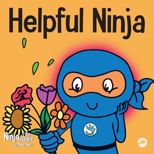 Beispielbild fr Helpful Ninja: A Children's Book About Self Love and Self Care: A Children's Book About Being a Helper: 5 (Ninja Life Hacks) zum Verkauf von WorldofBooks