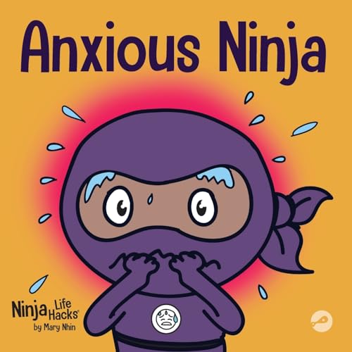 Stock image for Anxious Ninja: A Children's Book About Managing Anxiety and Difficult Emotions (Ninja Life Hacks) for sale by SecondSale