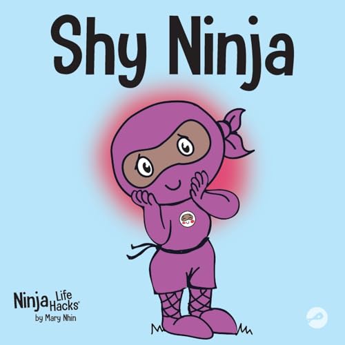Stock image for Shy Ninja: A Children's Book About Social Emotional Learning and Overcoming Social Anxiety (Ninja Life Hacks) for sale by SecondSale