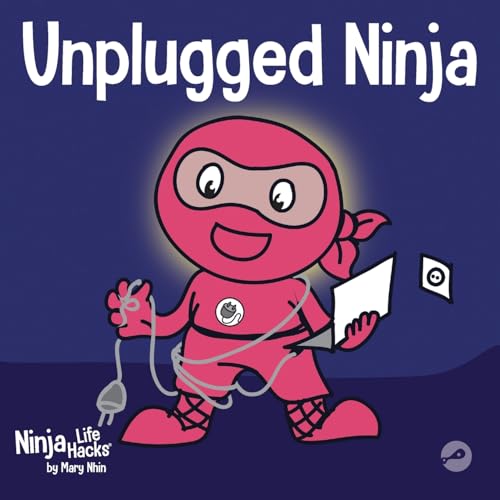 Stock image for Unplugged Ninja: A Children's Book About Technology, Screen Time, and Finding Balance (Ninja Life Hacks) for sale by HPB-Diamond