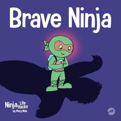 Stock image for Brave Ninja: A Childrens Book About Courage (Ninja Life Hacks) for sale by Goodwill of Colorado