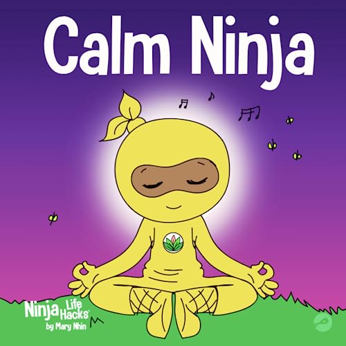 Beispielbild fr Calm Ninja: A Children's Book About Calming Your Anxiety Featuring the Calm Ninja Yoga Flow (Ninja Life Hacks) zum Verkauf von Wonder Book