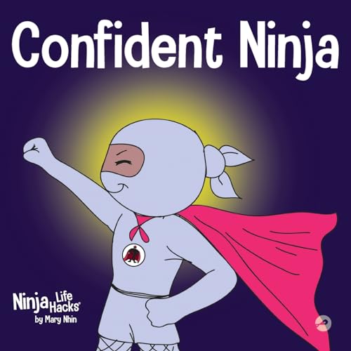 Stock image for Confident Ninja: A Children's Book About Developing Self Confidence and Self Esteem (Ninja Life Hacks) for sale by SecondSale
