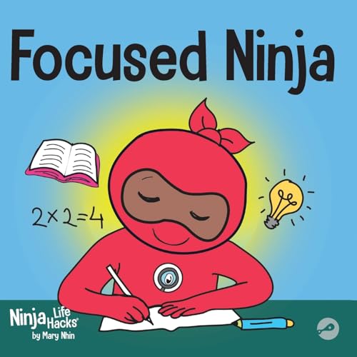 Stock image for Focused Ninja: A Children  s Book About Increasing Focus and Concentration at Home and School (Ninja Life Hacks) for sale by ZBK Books