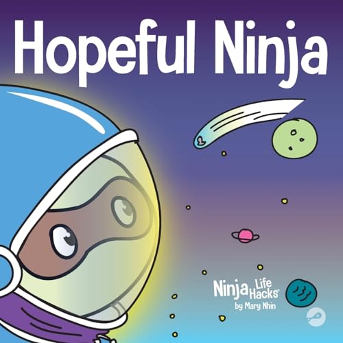 Stock image for Hopeful Ninja: A Childrens Book About Cultivating Hope in Our Everyday Lives (Ninja Life Hacks) for sale by Goodwill of Colorado