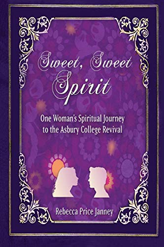 Stock image for Sweet, Sweet Spirit : A Novel of the Asbury Awakening for sale by Better World Books