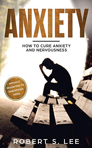 Beispielbild fr Anxiety : How to Cure Anxiety and Nervousness without Resorting to Dangerous Meds zum Verkauf von Buchpark