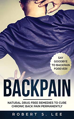 Beispielbild fr Back Pain : Natural Drug Free Remedies to Cure Chronic Back Pain Permanently zum Verkauf von Buchpark