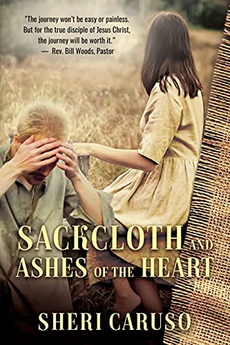 Beispielbild fr Sackcloth and Ashes of the Heart zum Verkauf von SecondSale