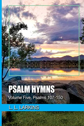 Imagen de archivo de Psalm Hymns: Volume Five, Psalms 107-150 a la venta por ThriftBooks-Atlanta