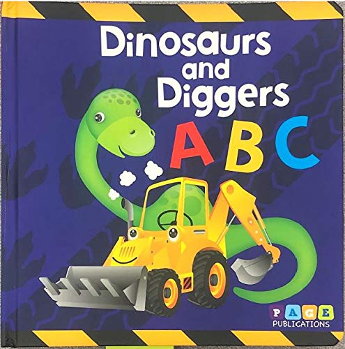 Stock image for Dinosaurs and Diggers ABC Children's Padded Board Book Early Learning Reading Books Babies and Toddlers by Page Publications for sale by Gulf Coast Books