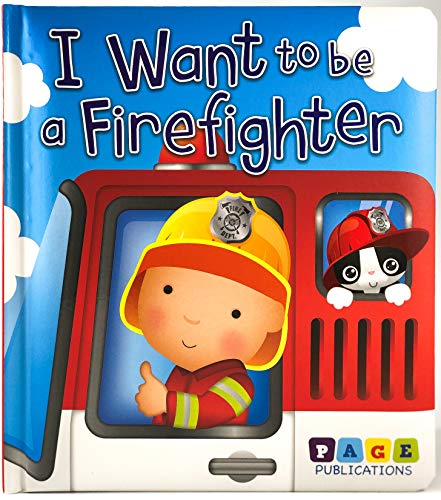 Stock image for Page Publications Collection - I Want To Be a Firefighter Story Books - Little Boys Board Book - Childrens Early Learning - Perfect for Age 1 to 4 for sale by SecondSale