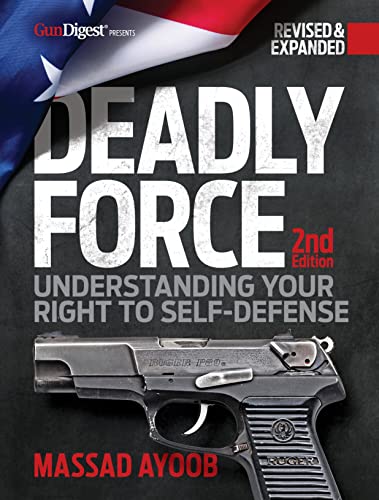 Stock image for Deadly Force: Understanding Your Right to Self-Defense, 2nd edition for sale by Lakeside Books