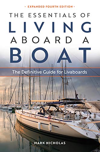 Imagen de archivo de The Essentials of Living Aboard a Boat: The Definitive Guide for Livaboards a la venta por Russell Books