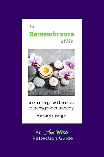 Stock image for In Remembrance of Me, Bearing Witness to Transgender Tragedy: An OtherWise Reflection Guide (OtherWise Reflection Guides) for sale by HPB-Diamond