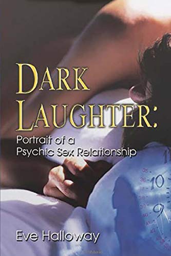 Stock image for Dark Laughter: Portrait of a Psychic Sex Relationship for sale by Lucky's Textbooks