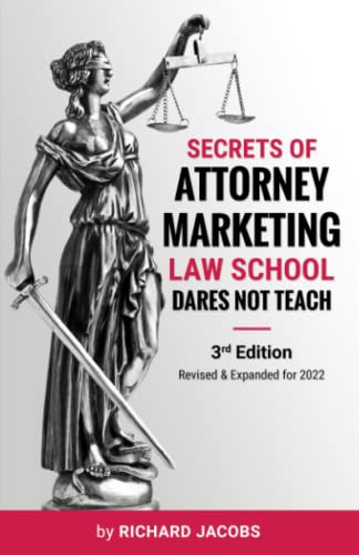 Stock image for Secrets of Attorney Marketing Law School Dares Not Teach: (3rd Edition 2020 Update) for sale by Red's Corner LLC