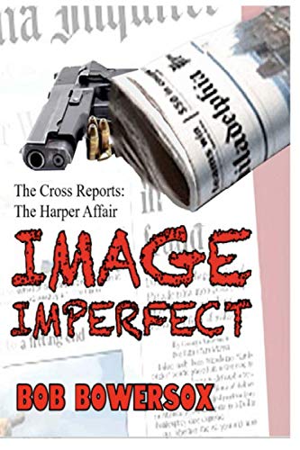 Imagen de archivo de Image Imperfect (The Cross Report) a la venta por Revaluation Books