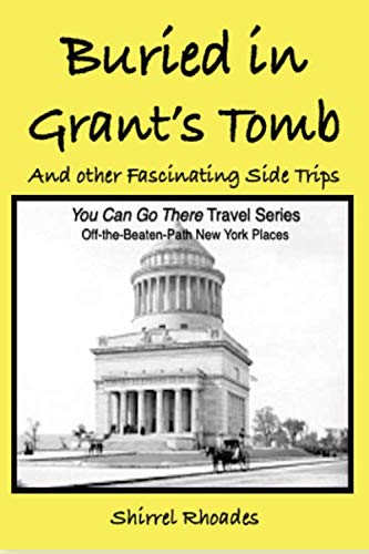 Stock image for Buried in Grant's Tomb: And Other Fascinating Side Trips (: Off-the-Beaten-Path New York Places) for sale by Revaluation Books