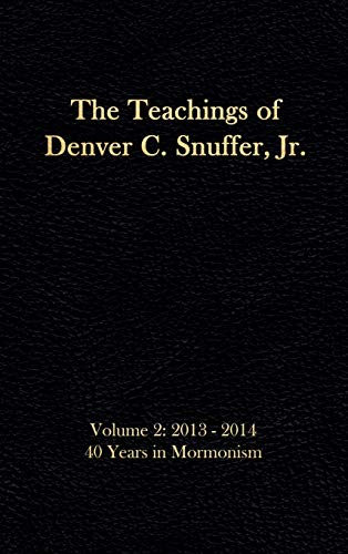 9781951168520: The Teachings of Denver C. Snuffer, Jr. Volume 2: 40 Years in Mormonism 2013-2014: Reader's Edition Hardback, 6 x 9 in. (2)