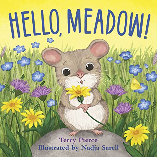 Imagen de archivo de Hello, Meadow! [Hardcover] Pierce, Terry and Sarell, Nadja a la venta por Lakeside Books