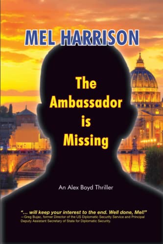 Stock image for The Ambassador is Missing: An Alex Boyd Thriller for sale by ThriftBooks-Atlanta