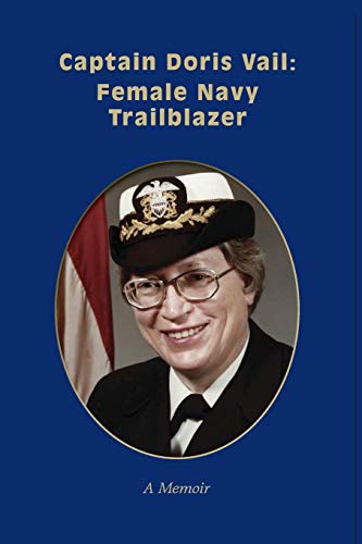 Stock image for Captain Doris Vail: Female Navy Trailblazer for sale by GreatBookPrices