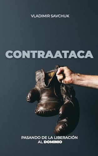 Stock image for CONTRAATACA (Spanish edition): PASANDO DE LA LIBERACIN AL DOMINIO for sale by California Books