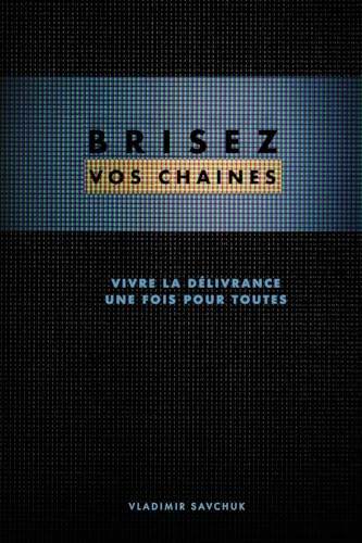 9781951201388: Brisez vos chaines (French edition): Break Free