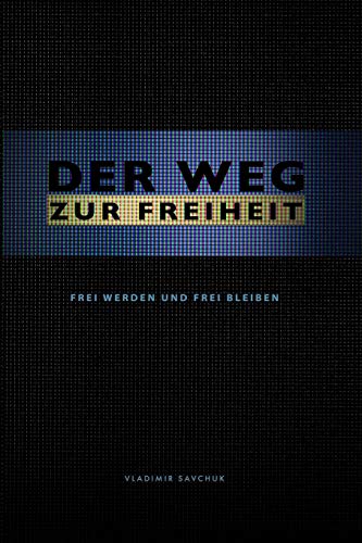 9781951201975: DER WEG ZUR FREIHEIT: Frei werden und frei bleiben (German Edition)