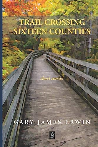 Stock image for Trail Crossing Sixteen Counties: Short Stories for sale by Blue Vase Books