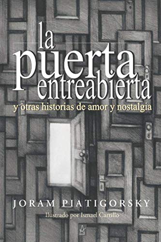 Stock image for LA PUERTA ENTREABIERTA: y otras historias de amor y nostalgia (Spanish Edition) for sale by Lucky's Textbooks