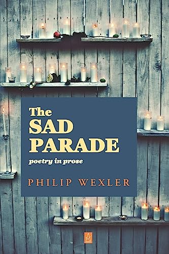 Beispielbild fr The Sad Parade: Poetry in Prose zum Verkauf von Turning the Page DC