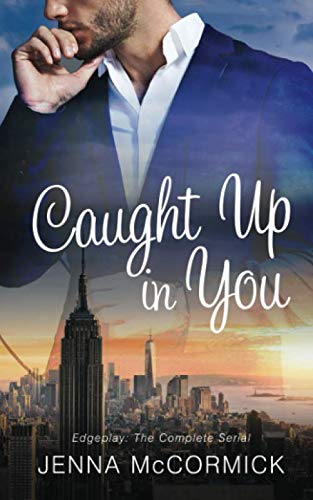 9781951215002: Caught Up In You: Edgeplay: The Complete Serial