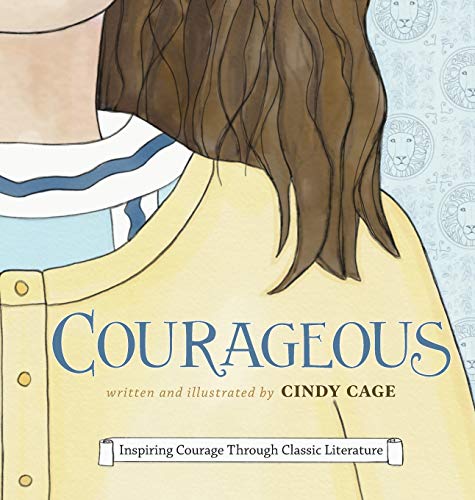 Beispielbild fr Courageous: Inspiring Courage Through Classic Literature zum Verkauf von Books From California