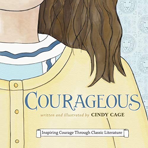 Stock image for Courageous: Inspiring Courage Through Classic Literature for sale by Books Unplugged