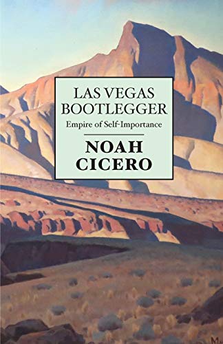 Stock image for Las Vegas Bootlegger: Empire of Self-Importance for sale by GreatBookPrices